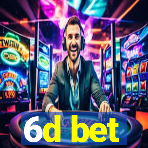 6d bet